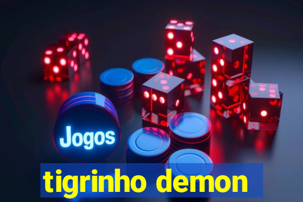 tigrinho demon